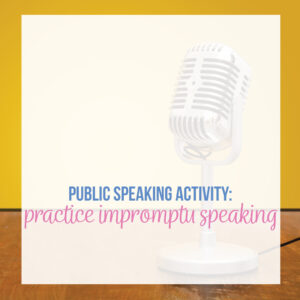 Impromptu speaking practice 