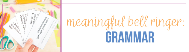 ELA bell ringers for middle school can cover major grammar functions.