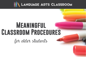 Meaningful classroom procedures for older students can improve your classroom management.