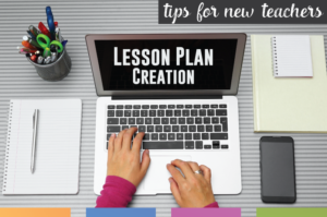 Creating lesson plans for the first time? Here are ideas to consider before you step in front of your students.