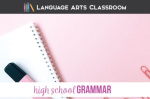 Grammar for high school English classes does not need to start & end with a grammar worksheet.