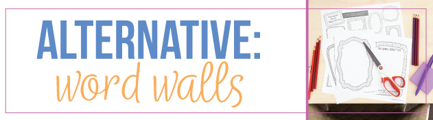 Word walls help students connect grammar to vocabulary.