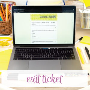 At certain points in teaching sentence structure, give exit tickets to provide data for where students are in their understanding.