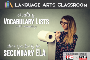 Creating a vocabulary list that your students will find meaning in is important. Here are three ways to create vocabulary lists for secondary students.