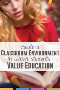 Does your classroom environment encourage students to own their own learning? Here are sensible and no-stress ways to encourage students to value education.