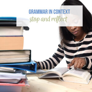 Reflect upon your grammar lessons as you teach grammar in context. Teaching grammar in context helps ELA students.