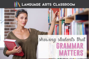 How can teachers show students that grammar matters? Try a few of these ways to connect grammar to ELA content and their lives.
