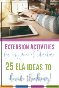 Elevate young readers & young writers with these literary extension activities. Language arts extension activities can lead to literary analysis. Use ELA extension activities as a scaffolding method. Turn writing extension activities into literary analysis for high school language arts classes.