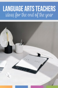end of the school year for language arts teachers