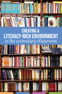 A literacy-rich secondary classroom can be achieved with specific designs, purposeful reading habits, and modeling of reading. Designing classrooms for literacy works with high school language arts classes. A literacy-rich classroom will improve classroom management, relationships with students, & overall student engagement. A literacy-rich classroom environment benefits secondary English students.