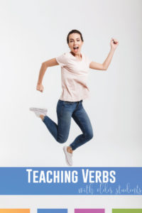 Verb activities can help older students Teaching verbs is important for connecting grammar to writing.