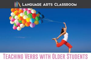 Teaching verbs with older students? Verbs are powerful tools in student writing, so let's treat them that way as we cover verb lessons.