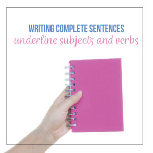 Teaching students to write complete sentences: start with subjects and verbs