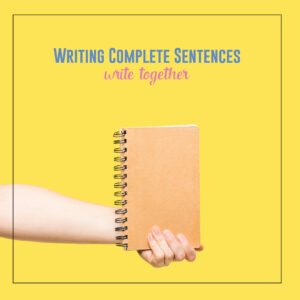 Write with students to model complete sentences.