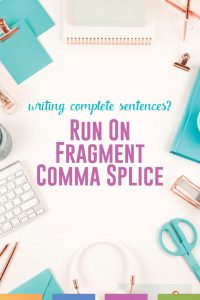 Do incomplete sentences hurt your students' writing? Work on comma splices, fragments, and run ons with a few well-placed grammar activities. #GrammarLessons #WritingLessons