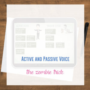Adding "by zombies" to sentences to detect passive voice is sometimes the trick students to need to understand verb voice.