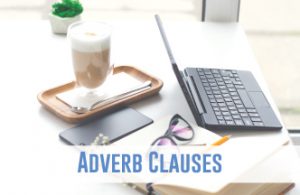 Adverb clauses are part of the language common core standards.
