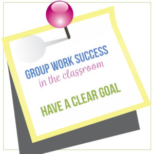 Effective group work in the secondary classroom begins with a goal. The first step to orchestrating group work in the classroom is to establish a clear goal.