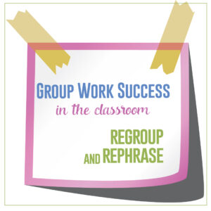 If groups are not working, intervene. Call for a quiet minute and tell students to focus on their groups. It might sound silly, but model what a proper exchange of ideas sounds like.