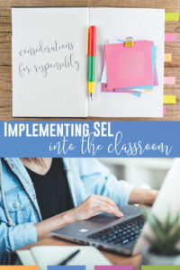 When incorporating SEL into the classroom, consider a few steps so you are safely presenting information to students.