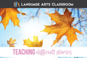 teaching literature with examples of child abuse can be difficult for students and teachers.