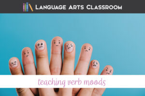 Teaching verb moods? Follow these tips for teaching subjunctive, conditional, imperative, interrogative, and indicative verb moods in middle school language arts classes.