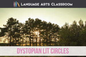 Dystopian lit circles in high school English classrooms can open students' worlds to various stories.