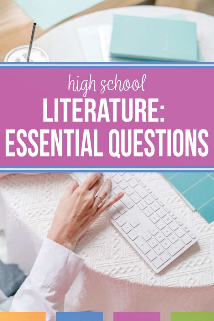 High School Literature Essential Questions can help focus literature lessons for high school English students. 