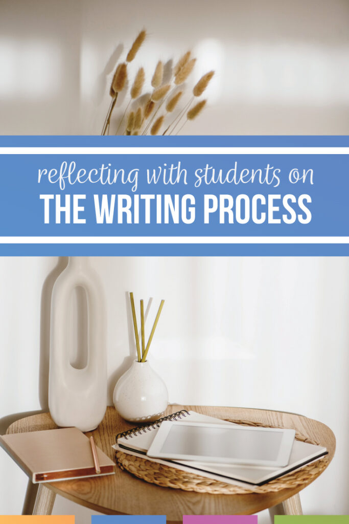 Reflecting on the writing process with students can be a permanent part of your secondary ELA lessons