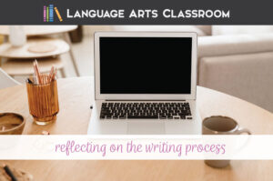 student reflections on the writing process may help students become writers