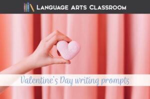 Middle School Valentine's Day Writing Prompts