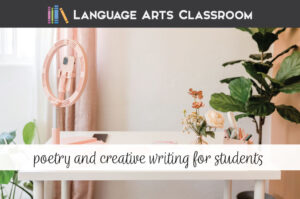 Engaging Ideas for Poetry and Creative Writing for Young Students